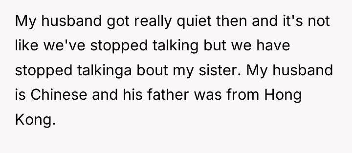 My husband got really quiet then and it's not like...