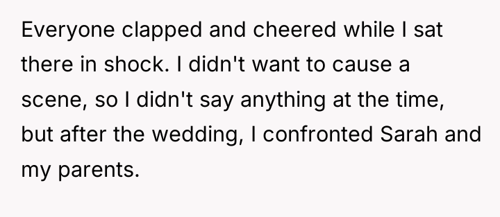 Everyone clapped and cheered while I sat there in shock....