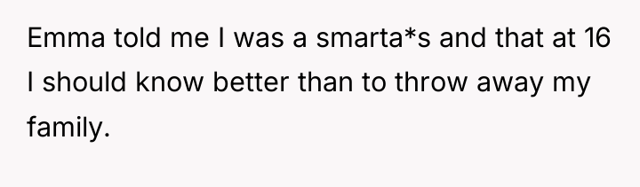 Emma told me I was a smarta*s and that at...