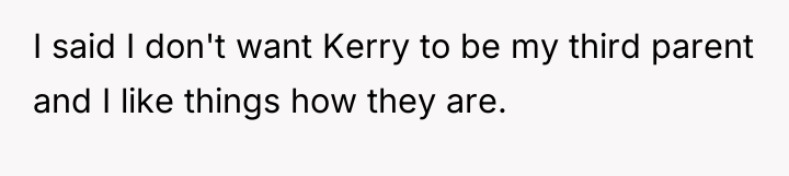 I said I don't want Kerry to be my third...