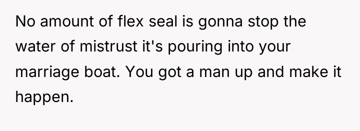 No amount of flex seal is gonna stop the water...