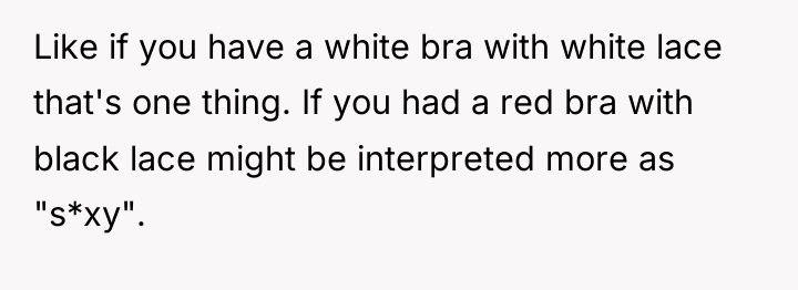 Like if you have a white bra with white lace...