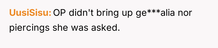UusiSisu OP didn't bring up ge***alia nor piercings she was...