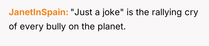 JanetInSpain "Just a joke" is the rallying cry of every...