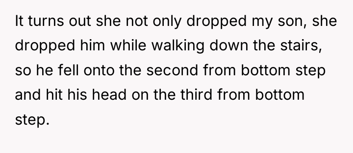 It turns out she not only dropped my son, she...