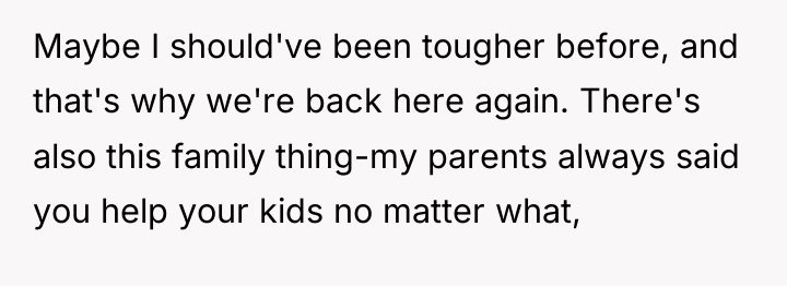 Maybe I should've been tougher before, and that's why we're...