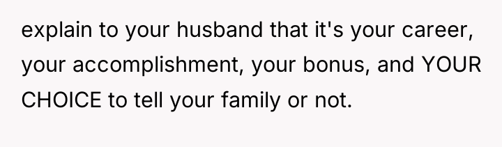 explain to your husband that it's your career, your accomplishment,...
