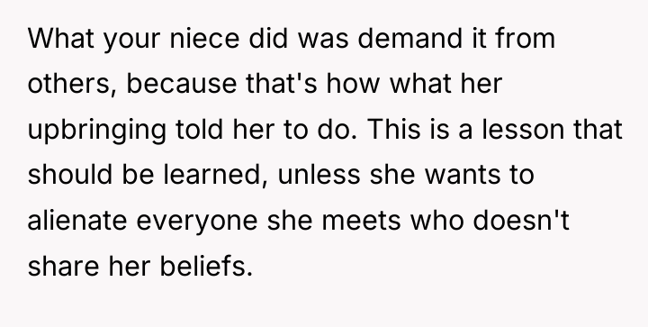 What your niece did was demand it from others, because...