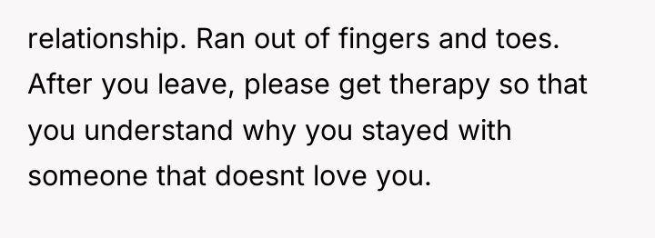 relationship. Ran out of fingers and toes. After you leave,...