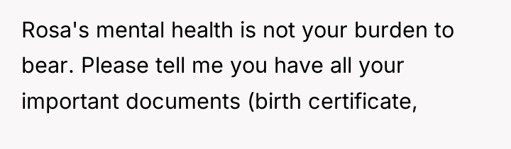 Rosa's mental health is not your burden to bear. Please...