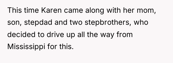 This time Karen came along with her mom, son, stepdad...