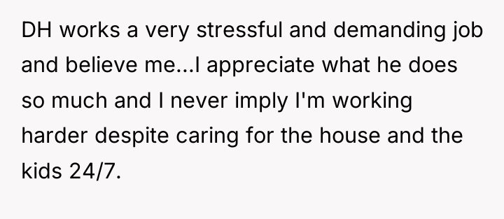 DH works a very stressful and demanding job and believe...