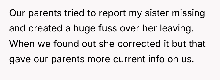 Our parents tried to report my sister missing and created...