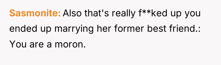 Sasmonite Also that's really f**ked up you ended up marrying...