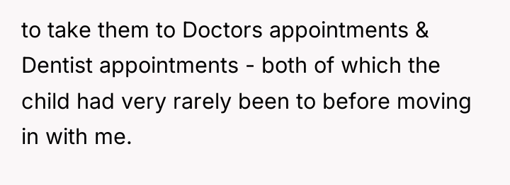 to take them to Doctors appointments & Dentist appointments -...