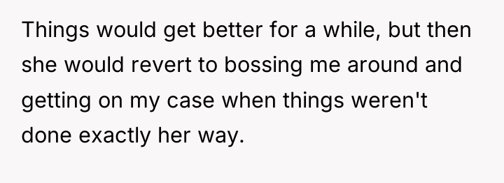 Things would get better for a while, but then she...