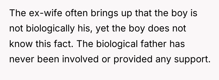 The ex-wife often brings up that the boy is not...