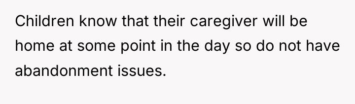 Children know that their caregiver will be home at some...