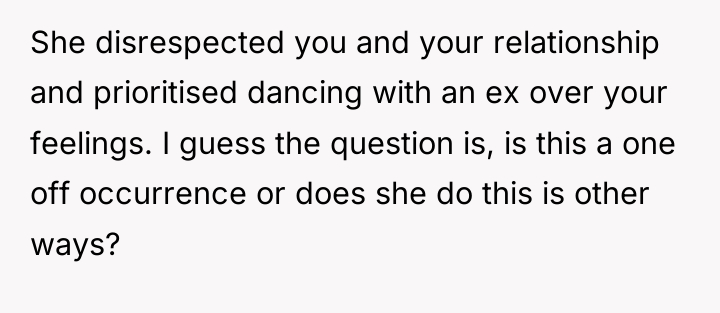 She disrespected you and your relationship and prioritised dancing with...