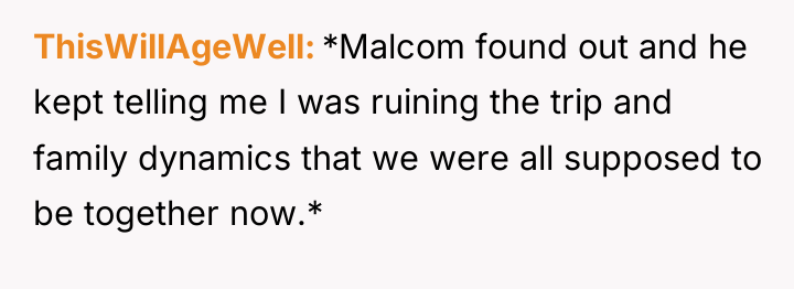 ThisWillAgeWell *Malcom found out and he kept telling me I...