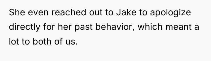 She even reached out to Jake to apologize directly for...