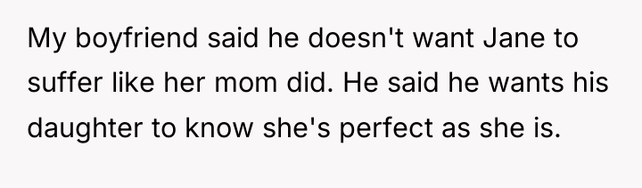 My boyfriend said he doesn't want Jane to suffer like...