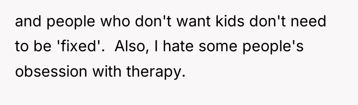 and people who don't want kids don't need to be...