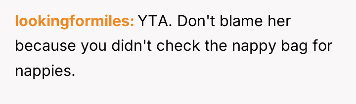 lookingformiles YTA. Don't blame her because you didn't check the...