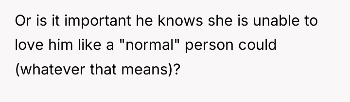Or is it important he knows she is unable to...