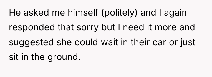 He asked me himself (politely) and I again responded that...