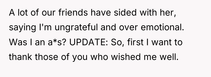 A lot of our friends have sided with her, saying...