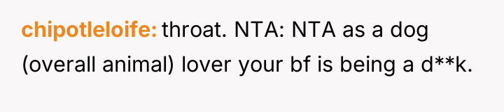 chipotleloife throat. NTA: NTA as a dog (overall animal) lover...