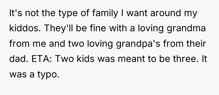 It's not the type of family I want around my...