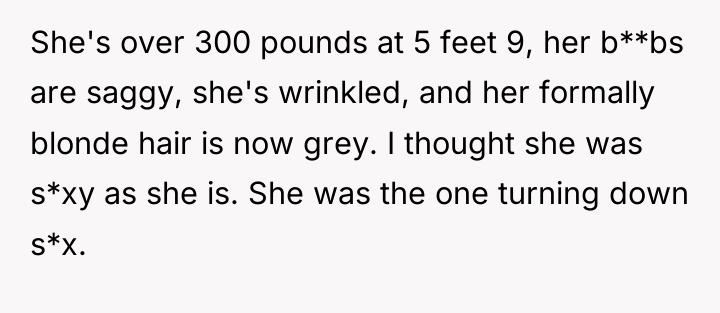 She's over 300 pounds at 5 feet 9, her b**bs...