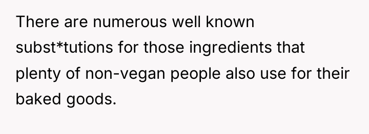 There are numerous well known subst*tutions for those ingredients that...