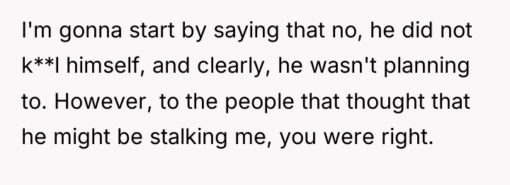I'm gonna start by saying that no, he did not...