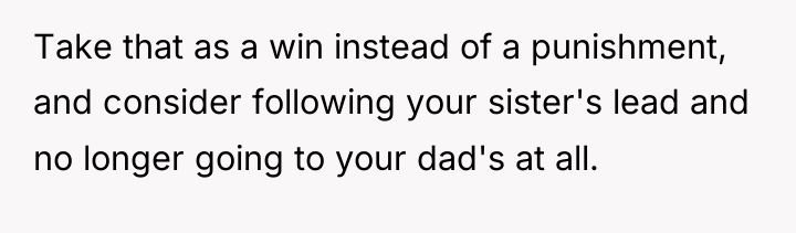 Take that as a win instead of a punishment, and...