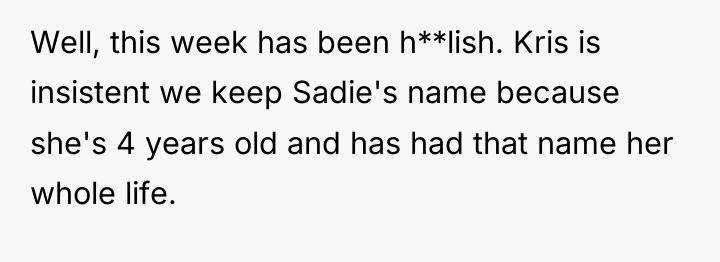 Well, this week has been h**lish. Kris is insistent we...