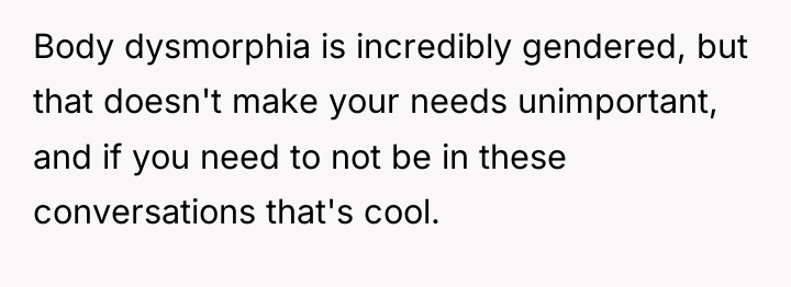 Body dysmorphia is incredibly gendered, but that doesn't make your...