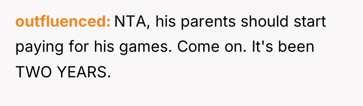 outfluenced NTA, his parents should start paying for his games....