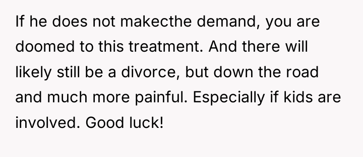 If he does not makecthe demand, you are doomed to...