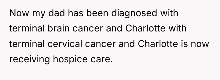 Now my dad has been diagnosed with terminal brain cancer...