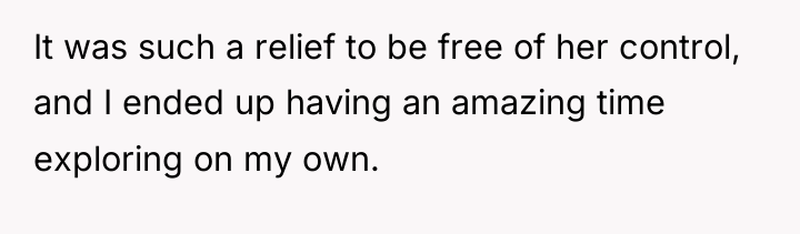 It was such a relief to be free of her...