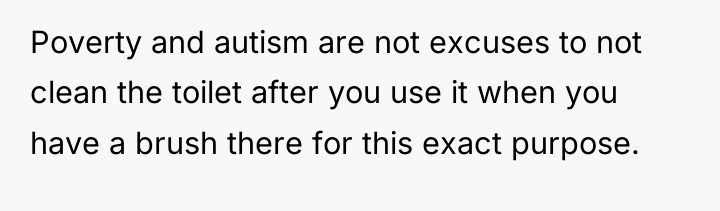 Poverty and autism are not excuses to not clean the...