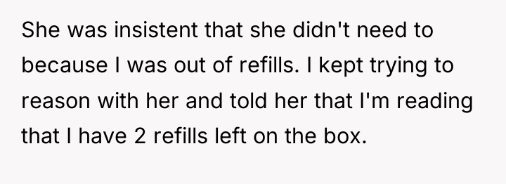 She was insistent that she didn't need to because I...