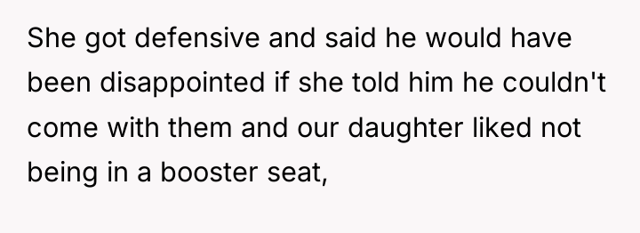 She got defensive and said he would have been disappointed...