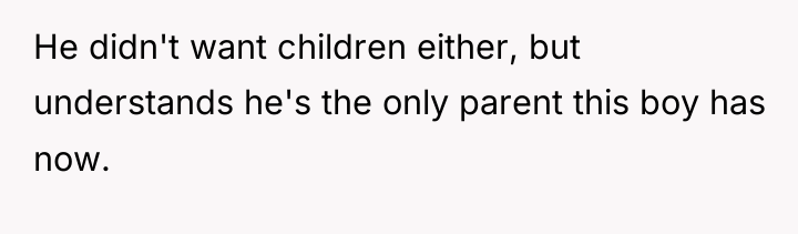He didn't want children either, but understands he's the only...