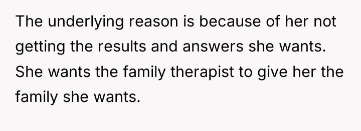 The underlying reason is because of her not getting the...
