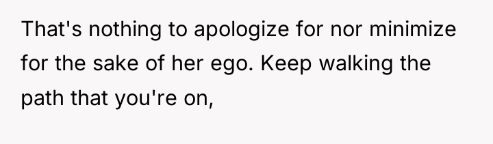That's nothing to apologize for nor minimize for the sake...