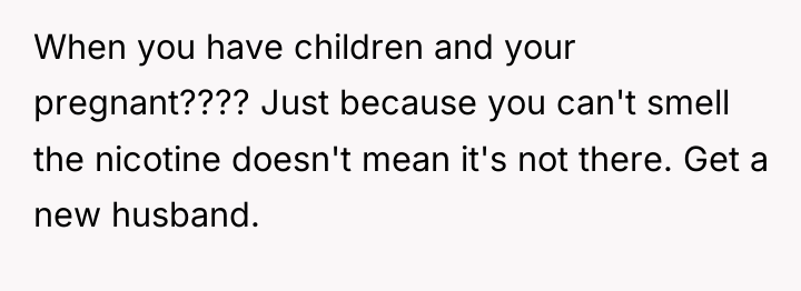 When you have children and your pregnant???? Just because you...